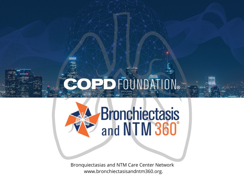 COPD Foundation announces new Bronchiectasis and NTM Care Center Network